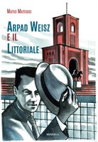 01/02/2019 Argelato - Arpad Weisz e il Littoriale. Giornata della Memoria. Incontro con l'autore Matteo Matteucci