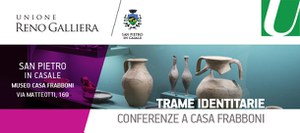 05/05/2019 San Pietro in Casale - Le nuove scoperte archeologiche nel territorio dell’Unione Reno Galliera. Conferenza del ciclo Trame identitarie