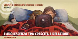 21/01-17/06/2019 Sedi diverse - I film e gli incontri  di "L'adolescenza tra crescita e relazione".  Genitori e adolescenti. Rimanere connessi