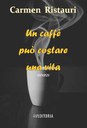 10/09/2020 San Pietro in Casale - Un caffè può costare una vita. Presentazione del libro di Carmen Ristauri