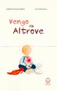 16/10/2021 San Giorgio di Piano - Vengo d'altrove, di Isabella Christina Felline. Un incontro di Uscire dal Guscio per bambine e i bambini di 3-8 anni