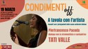 19/03/2021 ONLINE - A tavola con l'artista. Incontri con i protagonisti della scena culturale italiana. Piefrancesco Pacoda dialoga con Tati Valle. CondiMenti Off