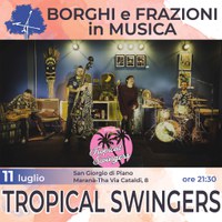11/07/2022 San Giorgio di Piano - TROPICAL SWINGERS. Un appuntamento di Borghi e Frazioni in Musica