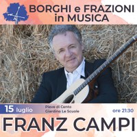 15/07/2022 Pieve di Cento - FRANZ CAMPI. Un appuntamento di Borghi e Frazioni in Musica