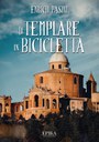 11/07/2023 Pieve di Cento - Il templare in bicicletta. Incontro con l'autore, Enrico Pasini