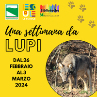 26/02-03/03/2024 Pieve di Cento - Una settimana da lupi. Sette giorni per conoscere meglio uno degli animali più presenti nel nostro immaginario