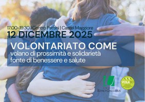 12/12/2025 Castel Maggiore - Volontariato come volano di prossimità e solidarietà, fonte di benessere e salute