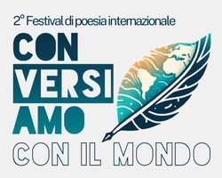 17-18/05/2025 Castel Maggiore - Con-Versi-Amo con il mondo 2025. Festival di poesia internazionale per adulti. IIa edizione