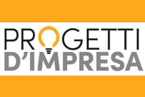 Progetti d'impresa: supporto operativo per l'avvio o il rinnovo di idee d'impresa