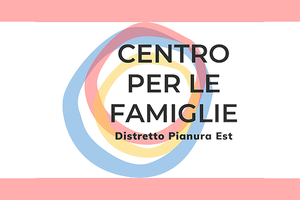 Centro per le famiglie del Distretto Pianura Est