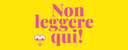 Non leggere qui! Fino al 21 novembre è possibile partecipare all'indagine online sulla lettura promossa dal Comune di Bologna Non leggere qui! Fino al 21 novembre è possibile partecipare all'indagine online sulla lettura promossa dal Comune di Bologna